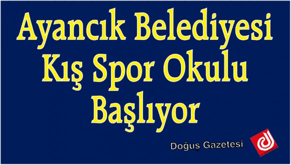Ayancık Belediyesi Kış Spor Okulu Başlıyor