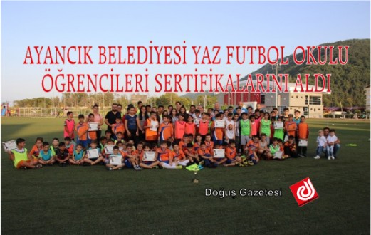 AYANCIK BELEDİYESİ YAZ FUTBOL OKULU ÖĞRENCİLERİ SERTİFİKALARINI ALDI