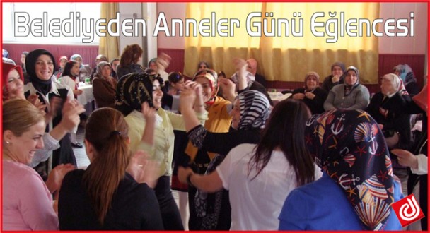 AYANCIK BELEDİYESİNDEN ANNELER GÜNÜ EĞLENCESİ