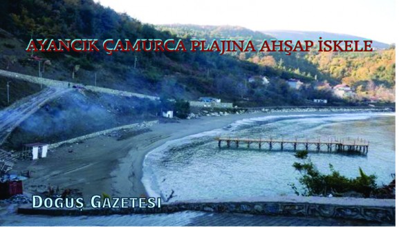 AYANCIK ÇAMURCA PLAJINA AHŞAP İSKELE