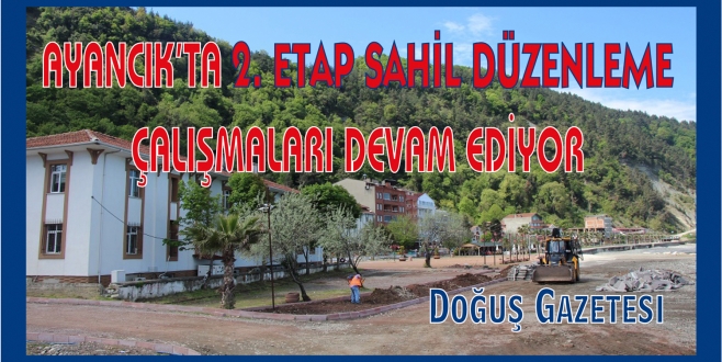 AYANCIK'TA 2. ETAP SAHİL DÜZENLEME ÇALIŞMALARI DEVAM EDİYOR