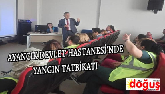 AYANCIK DEVLET HASTANESİ'NDE YANGIN TATBİKATI