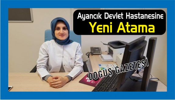 Ayancık Devlet Hastanesine Yeni Atama