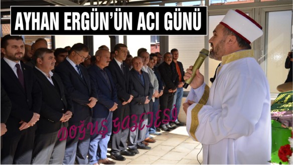 Ayancık Eski Belediye Başkanı Ergün'ün Acı Günü