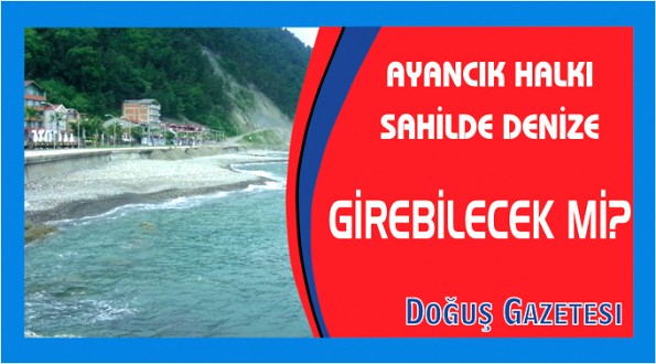 AYANCIK HALKI SAHİLDE DENİZE GİREBİLECEK Mİ?