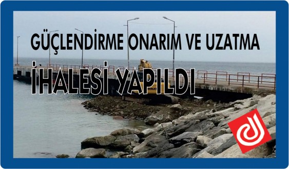 AYANCIK İSKELESİ GÜÇLENDİRME ONARIM VE UZATMA ÇALIŞMALRININ PROJE İHALESİ GERÇEKLEŞTİRİLDİ
