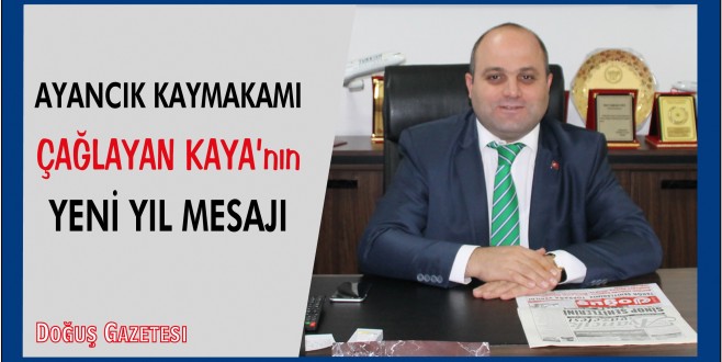 Ayancık Kaymakamı Sayın Çağlayan KAYA'dan yeni yıl mesajı
