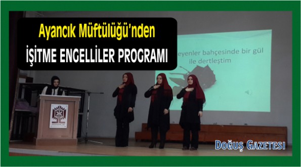 Ayancık Müftülüğü'nden İşitme Engelliler Programı