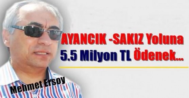 Ayancık-Sakız Yoluna 5.5 Milyon TL Ödenek