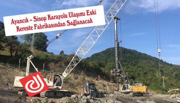 Ayancık – Sinop Karayolu Ulaşımı Eski Kereste Fabrikasından Sağlanacak