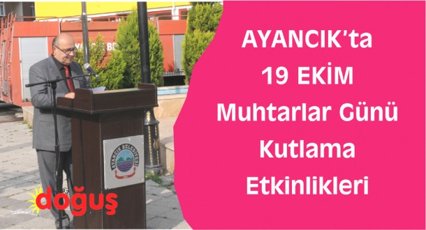 Ayancık'ta 19 Ekim Muhtarlar Günü Kutlama etkinlikleri