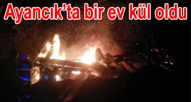 Ayancıkta ev yangını