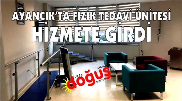 Ayancıkta Fizik Tedavi Ünitesi açıldı