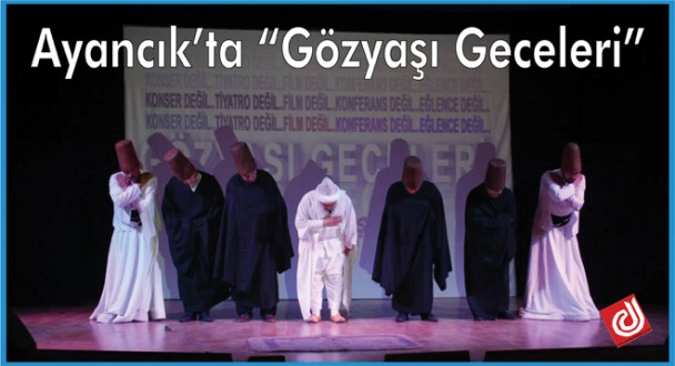 Ayancık'ta "Gözyaşı Geceleri"