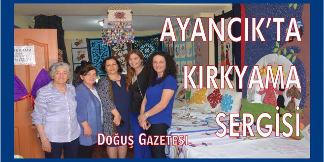 AYANCIK'TA KIRKYAMA SERGİSİ