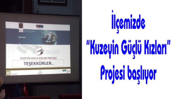 Ayancık'ta "Kuzeyin Güçlü Kızları" Projesi başlıyor