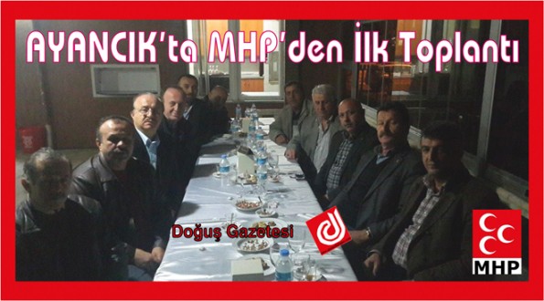 Ayancık'ta MHP ilk toplantısını yaptı