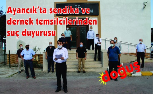 Ayancık'ta sendika ve dernek temsilcilerinden suç duyurusu