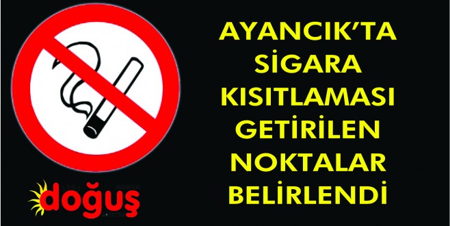 Ayancık'ta sigara kısıtlaması getirilen noktalar belirlendi