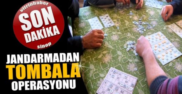 Ayancık'ta tombala operasyonu