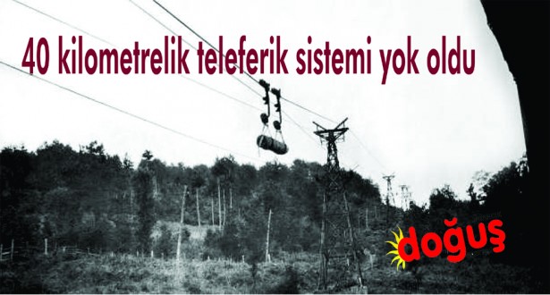 Ayancık'taki teleferik sistemi tarih oldu