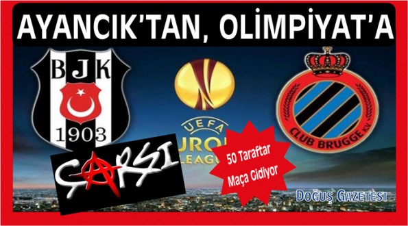 Ayancık'tan Beşiktaş, Clup Brugge maçına 50 taraftar gidiyor.