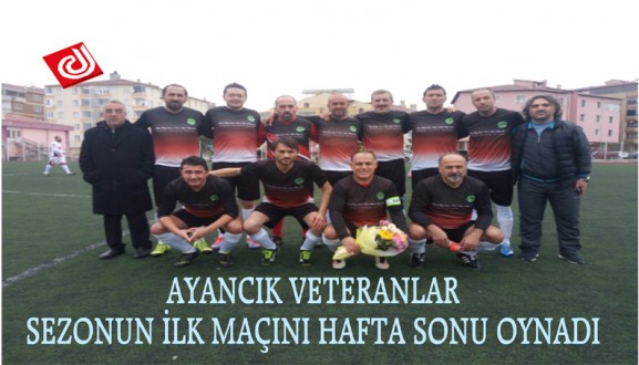 AYANCIK VETERANLAR SEZONUN İLK MAÇINI HAFTA SONU OYNADI
