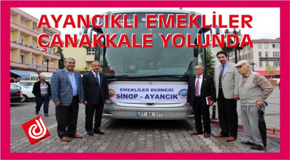 AYANCIKLI EMEKLİLER ÇANAKKALE YOLUNDA 