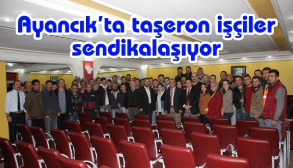 Ayancıktaki taşeron işçiler sendikalaşıyor