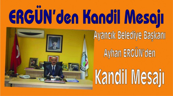 Ayhan ERGÜN'den kandil mesajı