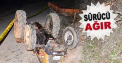 Traktör Kontrolden Çıktı; 1 Ağır Yaralı