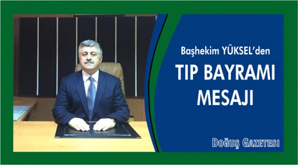 Başhekim Yüksel'in Tıp Bayramı Mesajı 