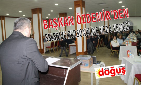 Başkan Belediye Personeli İle Veda Yemeğinde Bir Araya Geldi