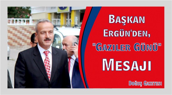 Başkan Ergün'den, "19 Eylül Gaziler Günü" Mesajı