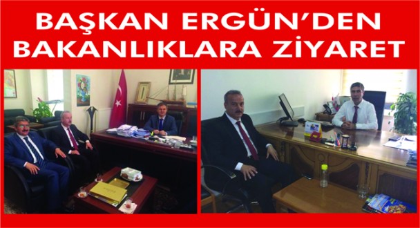 Başkan ERGÜN'den Bakanlıklara Ziyaret