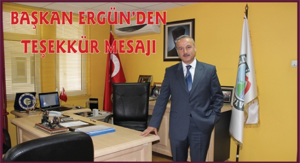 BAŞKAN ERGÜN'DEN TEŞEKKÜR MESAJI