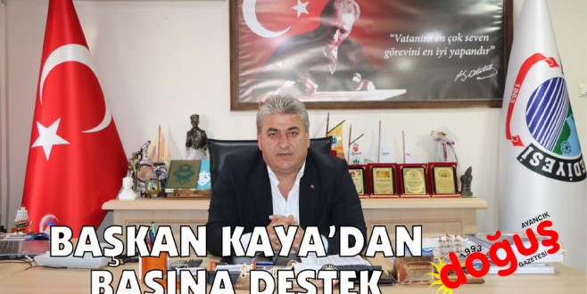 Başkan Kaya'dan Basına Destek 