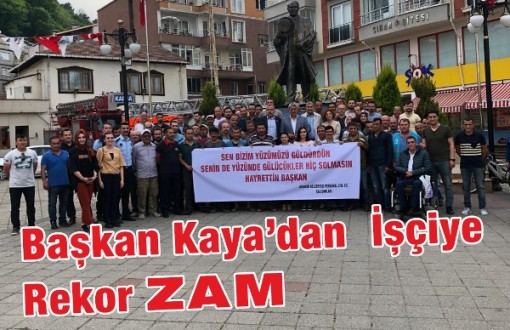 Başkan KAYA'dan İşçiye Rekor Zam