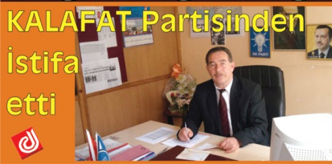 Bayram Ali Kalafat Ak Partiden İstifa Etti