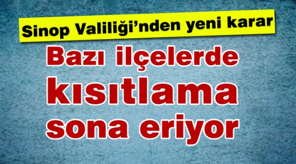 Bazı ilçelerde kısıtlama sona eriyor