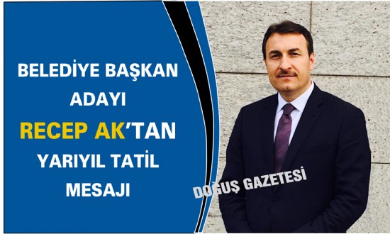 Belediye Başkan Adayı Ak'tan Mesaj
