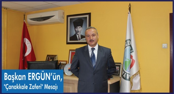 Belediye Başkanı Ayhan ERGÜN'ün"Çanakkale Zaferi" Mesajı