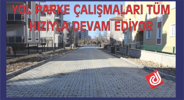 BETON PARKE YOL ÇALIŞMALARI TÜM HIZIYLA DEVAM EDİYOR
