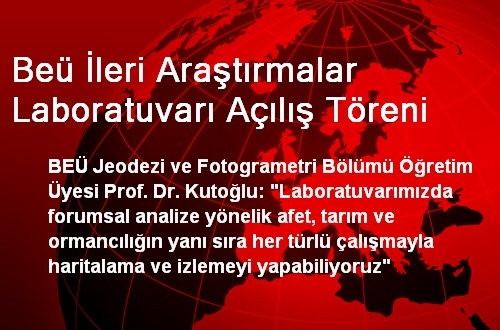 Beü İleri Araştırmalar Laboratuvarı Açılış Töreni