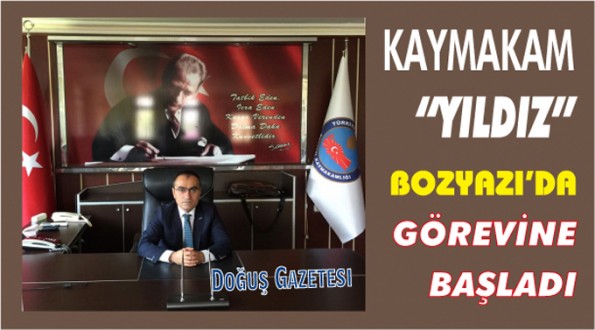 Bozyazı Kaymakamı Yıldız Göreve Başladı
