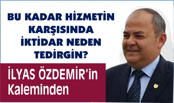 BU KADAR HİZMETİN KARŞISINDA İKTİDAR NEDEN TEDİRGİN 