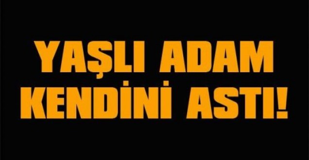 Bunalıma Giren Yaşlı Adam Kendini Astı