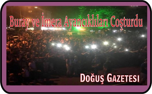 Buray ve İmera Ayancıklıları Coşturdu