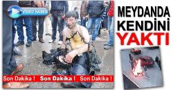 Kendini Ateşe Verdi 