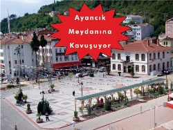 Ayancık Meydanına Kavuşuyor